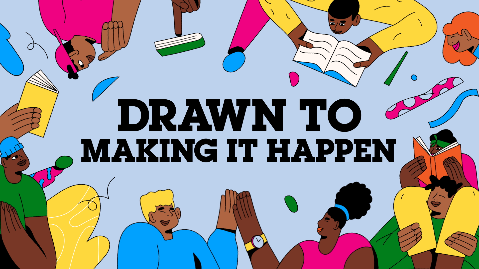 Drawn To Making It Happen Drawn To Making It Happen Graphic Image
