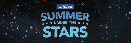 TCM Summer Under the Stars TCM Summer Under the Stars